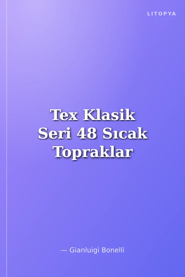 Tex Klasik Seri 48 Sıcak Topraklar