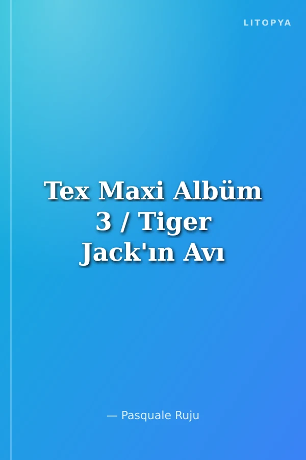 Tex Maxi Albüm 3 / Tiger Jack'ın Avı