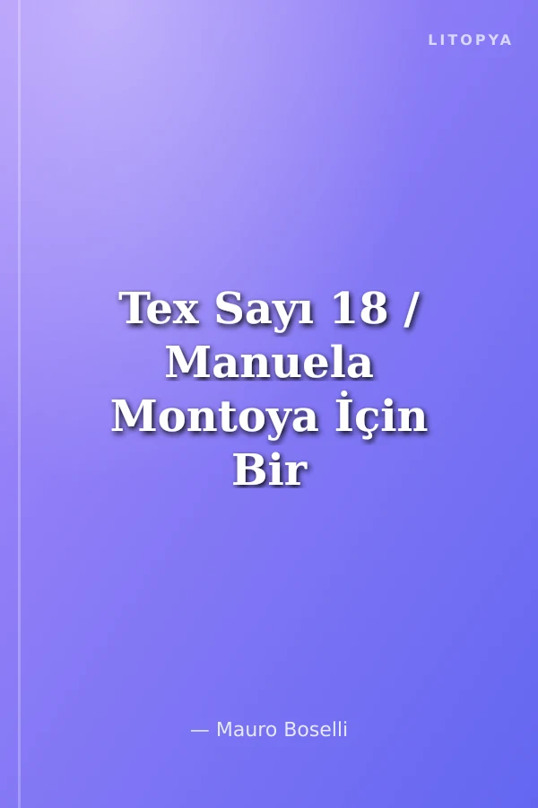 Tex Sayı 18 / Manuela Montoya İçin Bir Colt