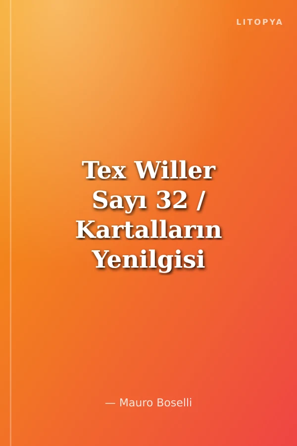 Tex Willer Sayı 32 / Kartalların Yenilgisi
