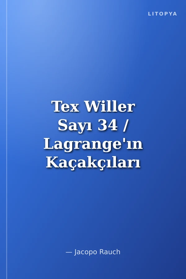 Tex Willer Sayı 34 / Lagrange'ın Kaçakçıları