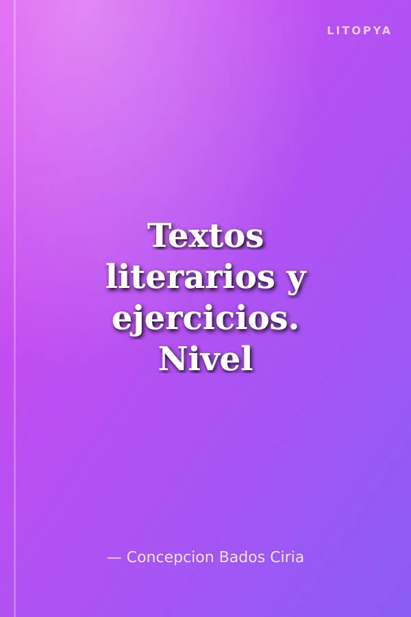 Textos literarios y ejercicios. Nivel Medio II (İspanyolca Edebi Metinler ve Alıştırmalar - Orta Seviye II)