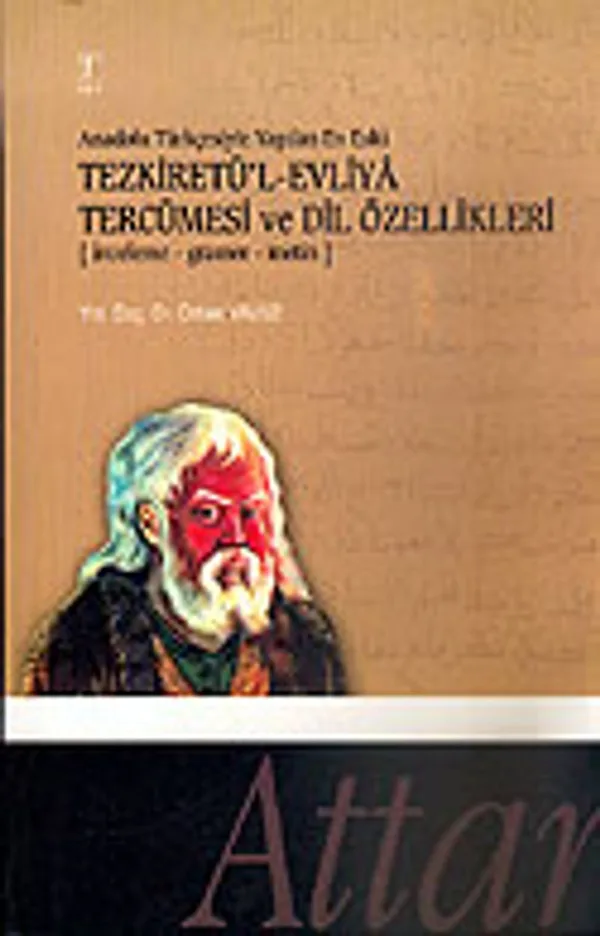 Tezkiretü'l-Evliya Tercümesi ve Dil Özellikleri / İnceleme Gramer Metin 23-B-2