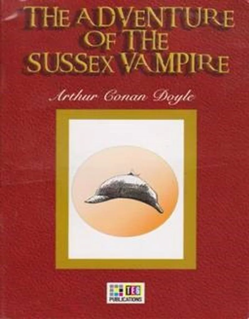The Adventure Of The Sussex Vampire /