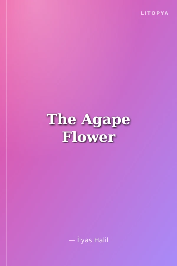 The Agape Flower