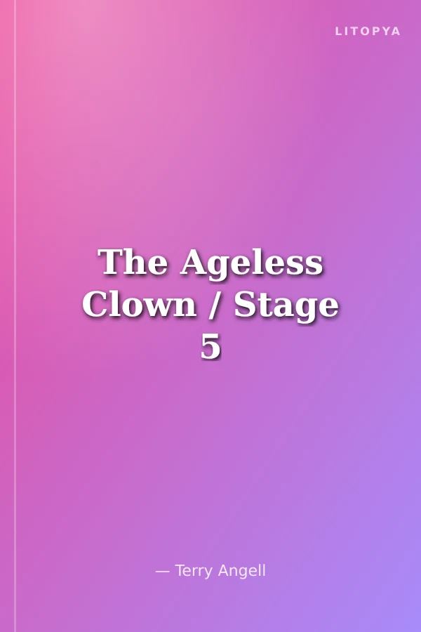 The Ageless Clown / Stage 5