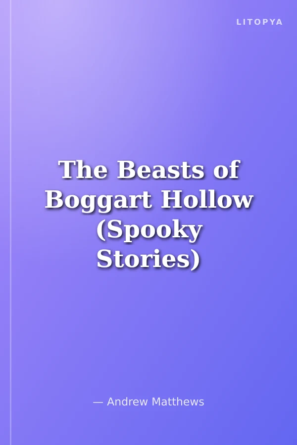 The Beasts of Boggart Hollow (Spooky Stories)