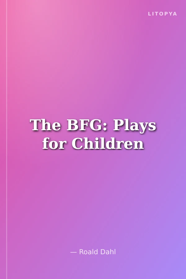 The BFG: Plays for Children