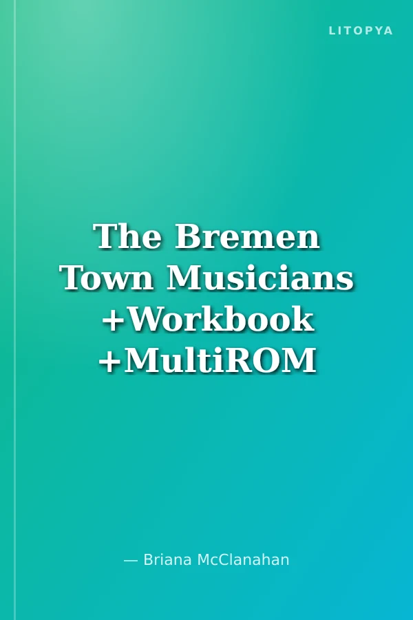 The Bremen Town Musicians +Workbook +MultiROM (Show Time Level 2)