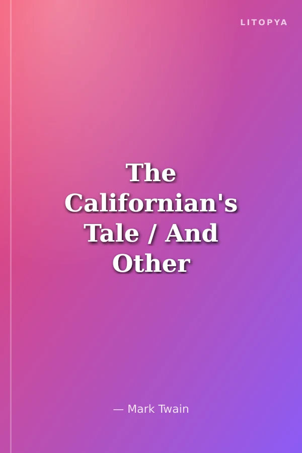 The Californian's Tale / And Other Stories