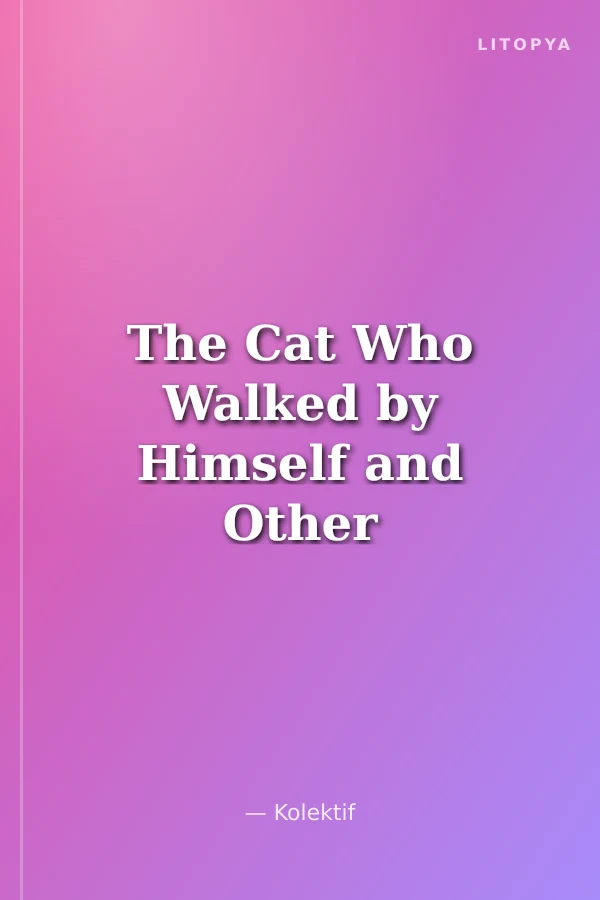 The Cat Who Walked by Himself and Other Cat Stories (Collins Classics)