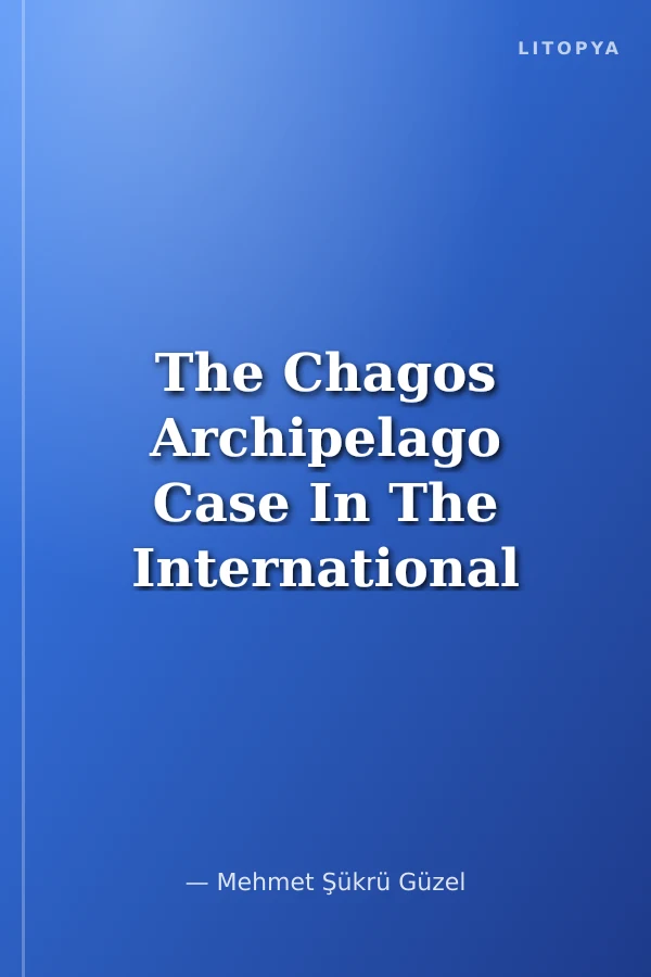 The Chagos Archipelago Case In The International Court Of Justice