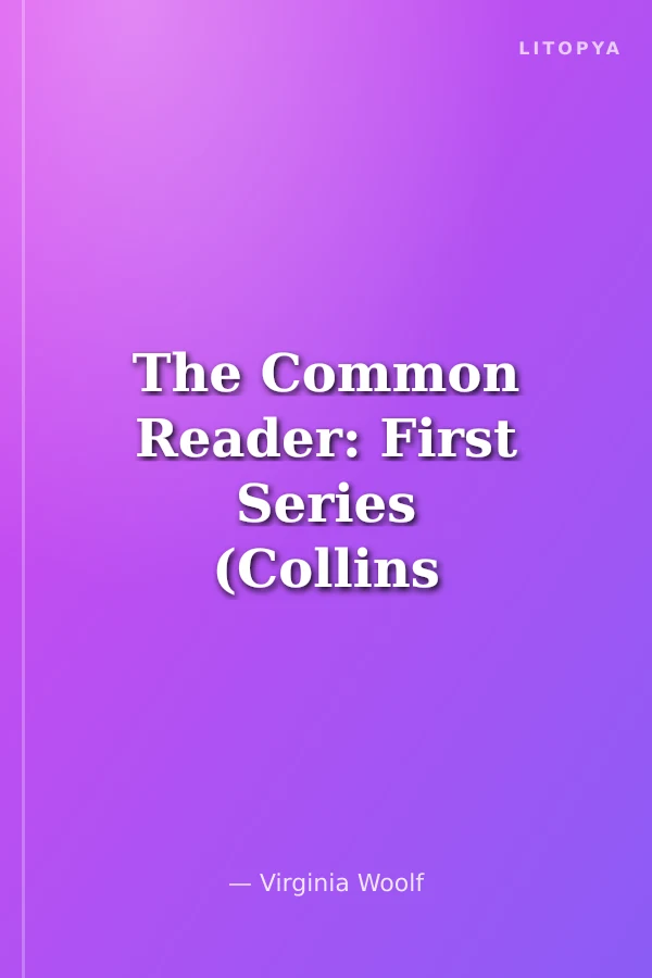 The Common Reader: First Series (Collins Classics)