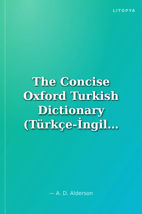 The Concise Oxford Turkish Dictionary (Türkçe-İngilizce İngilizce-Türkçe)