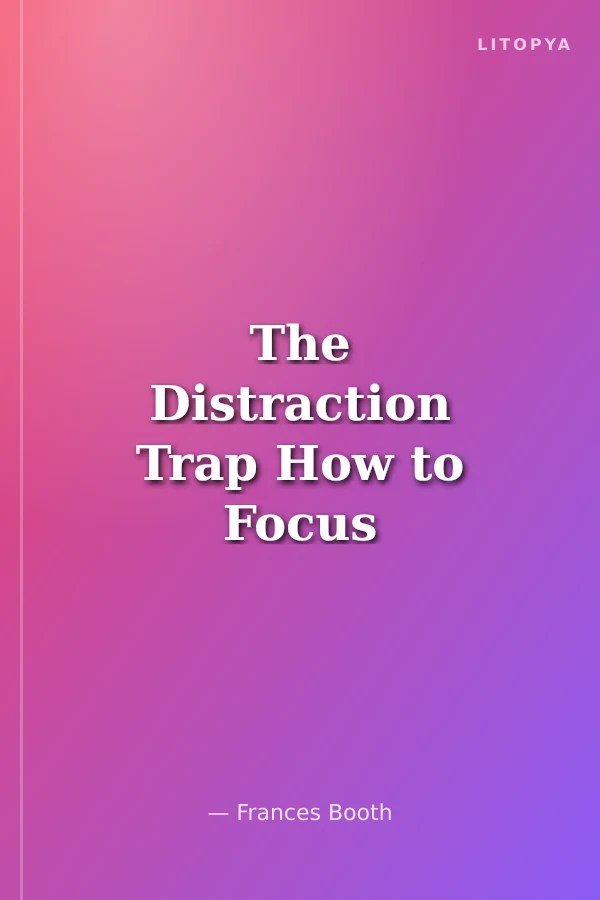The Distraction Trap How to Focus in a Digital World