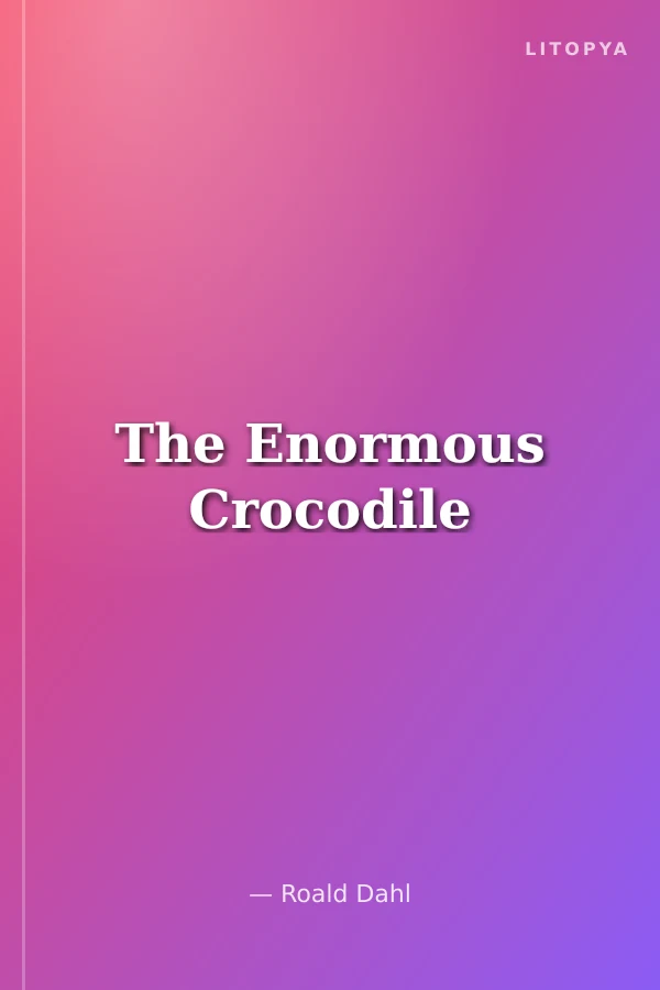 The Enormous Crocodile