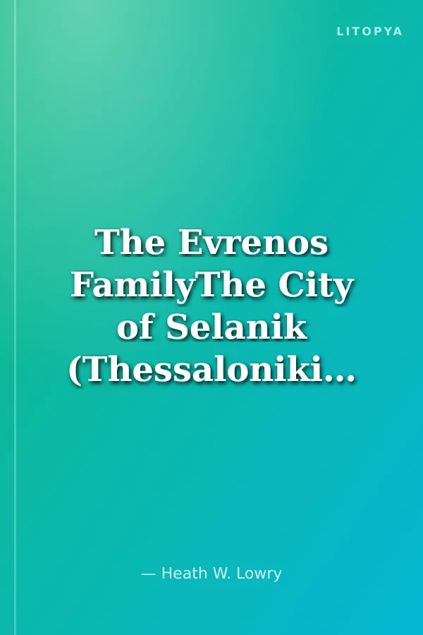 The Evrenos FamilyThe City of Selanik (Thessaloniki) - Evrenos Ailesi ve Selanik Şehri