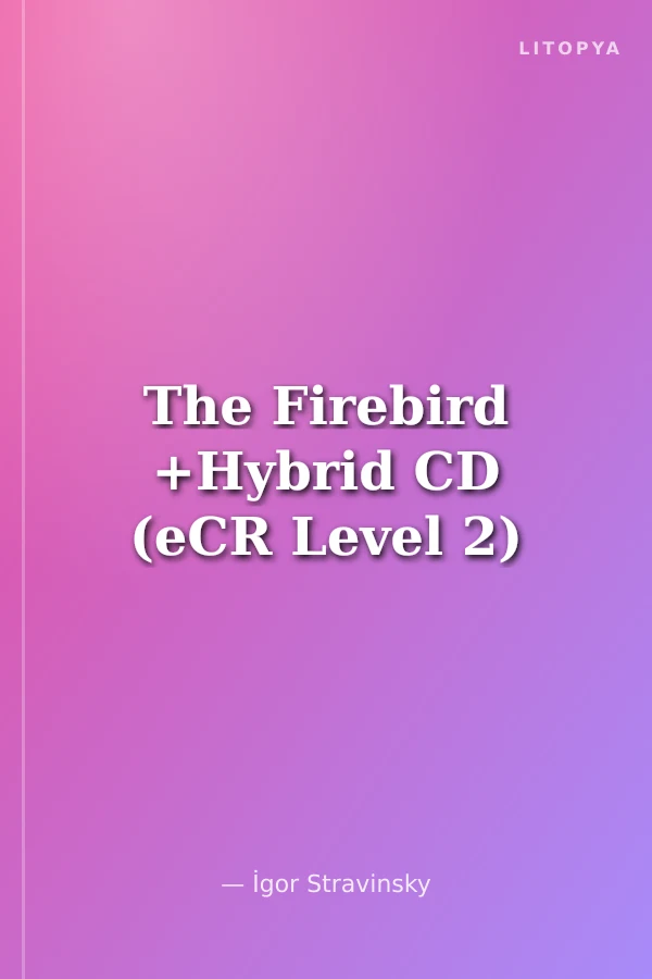 The Firebird +Hybrid CD (eCR Level 2)