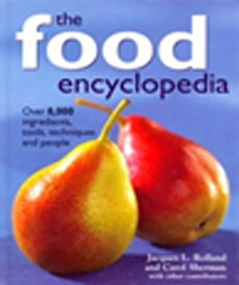 The Food Encyclopedia Over 8,000 Ingredientes,Tools,Techniques and People