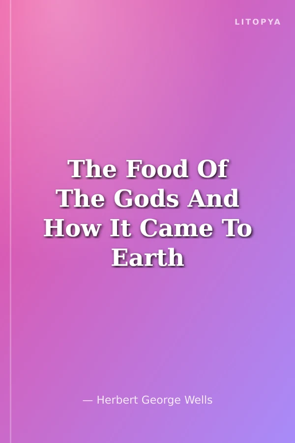 The Food Of The Gods And How It Came To Earth