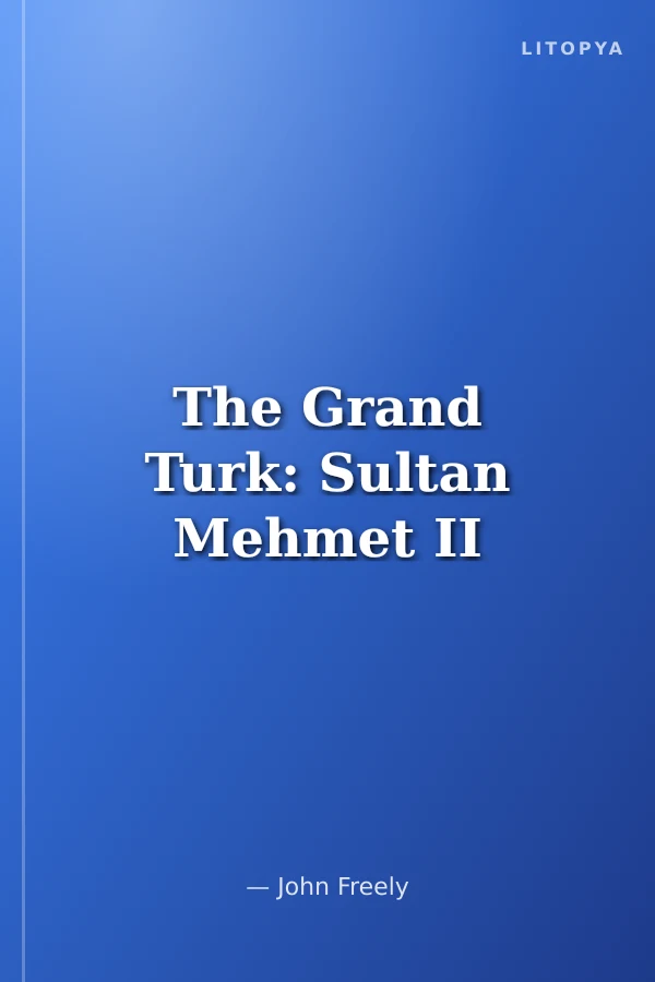 The Grand Turk: Sultan Mehmet II