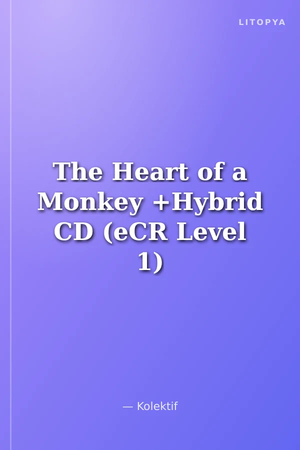The Heart of a Monkey +Hybrid CD (eCR Level 1)