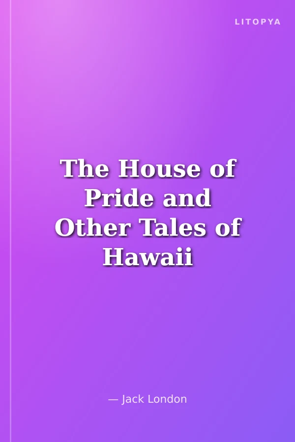 The House of Pride and Other Tales of Hawaii