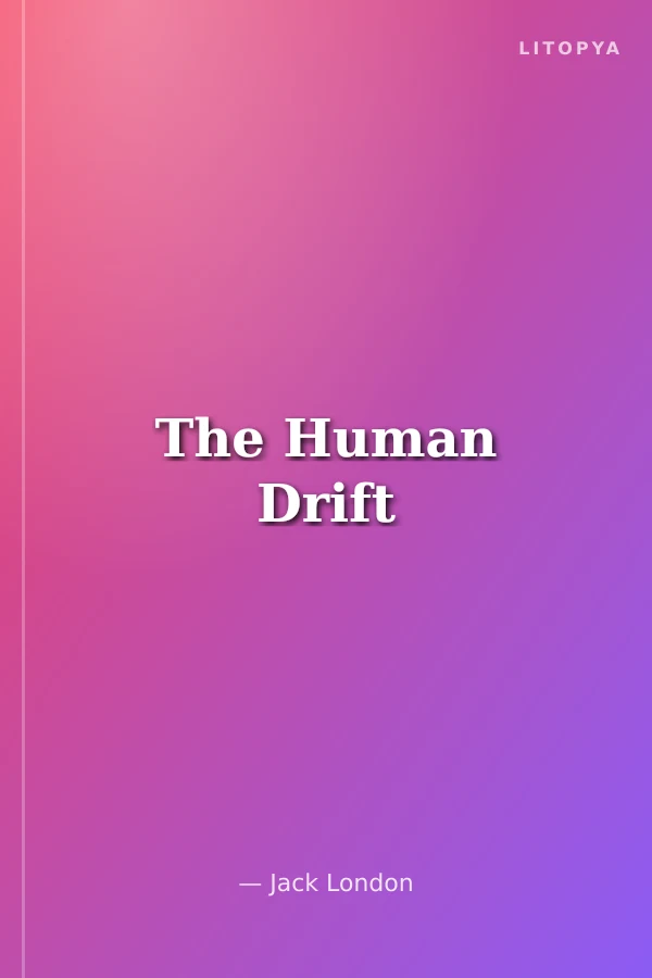 The Human Drift