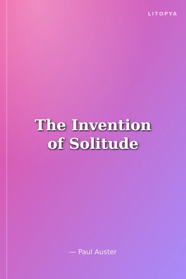 The Invention of Solitude
