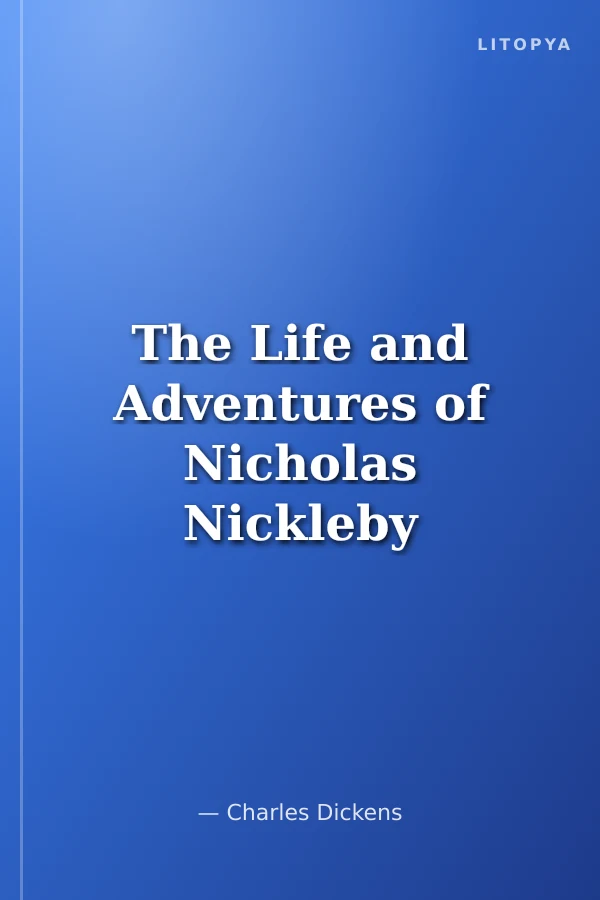 The Life and Adventures of Nicholas Nickleby
