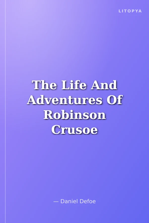 The Life And Adventures Of Robinson Crusoe