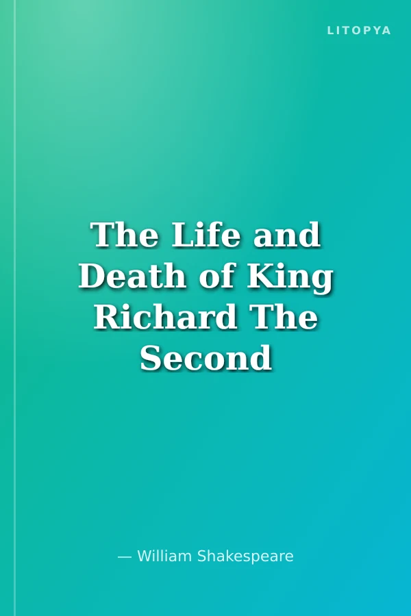 The Life and Death of King Richard The Second