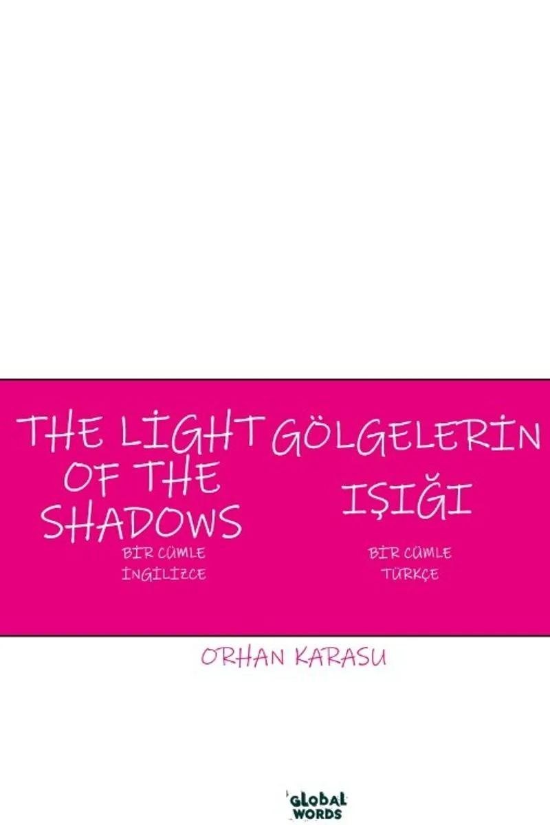 The Light Of The Shadows Gölgelerin Işığı Bir Cümle İngilizce Bir Cümle Türkçe