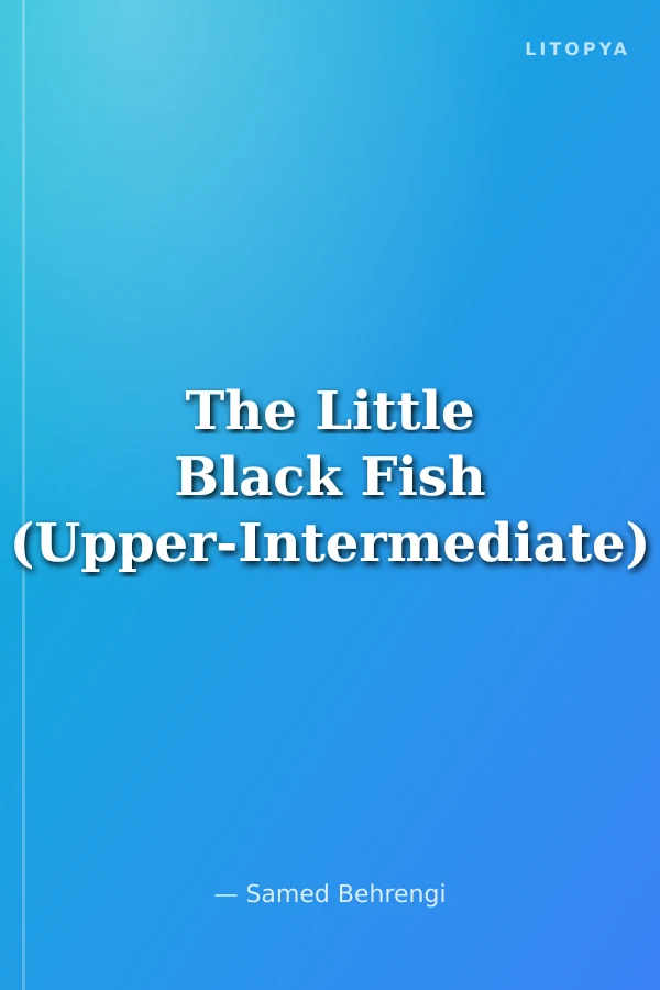 The Little Black Fish (Upper-Intermediate)