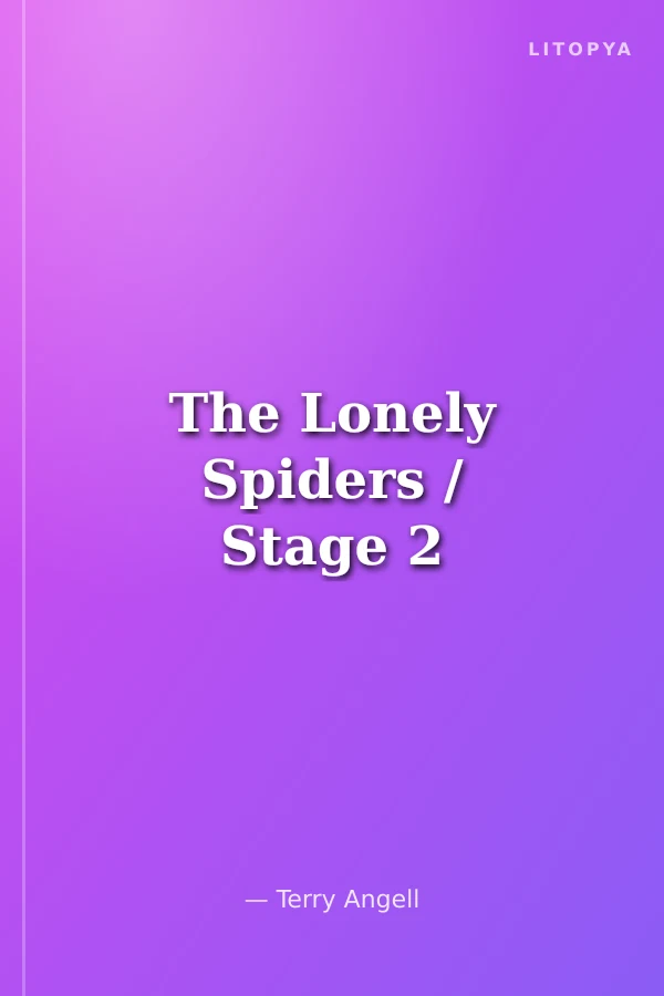 The Lonely Spiders / Stage 2