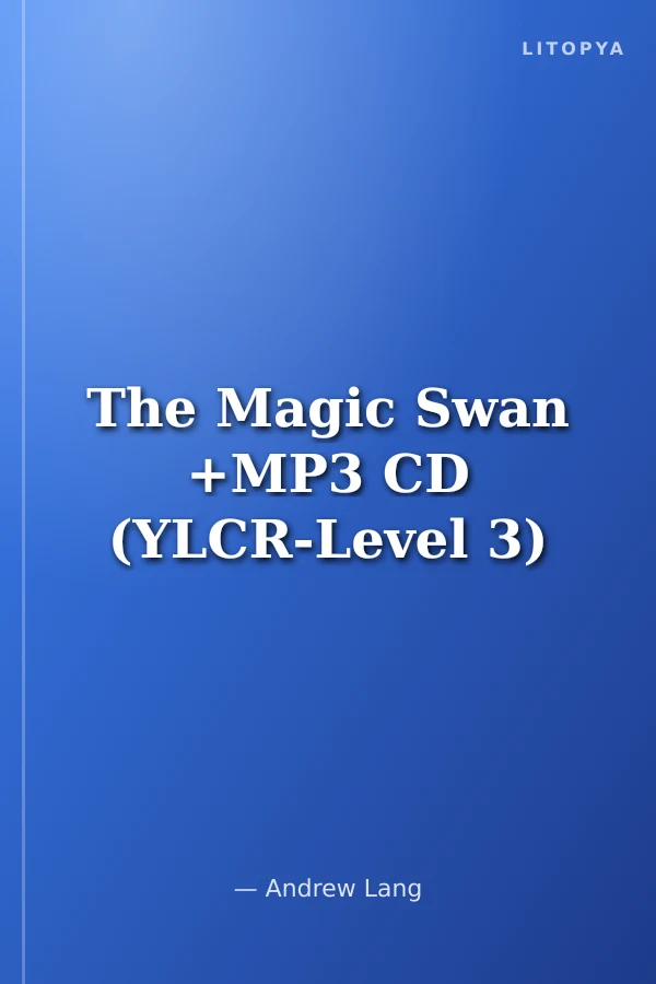 The Magic Swan +MP3 CD (YLCR-Level 3)
