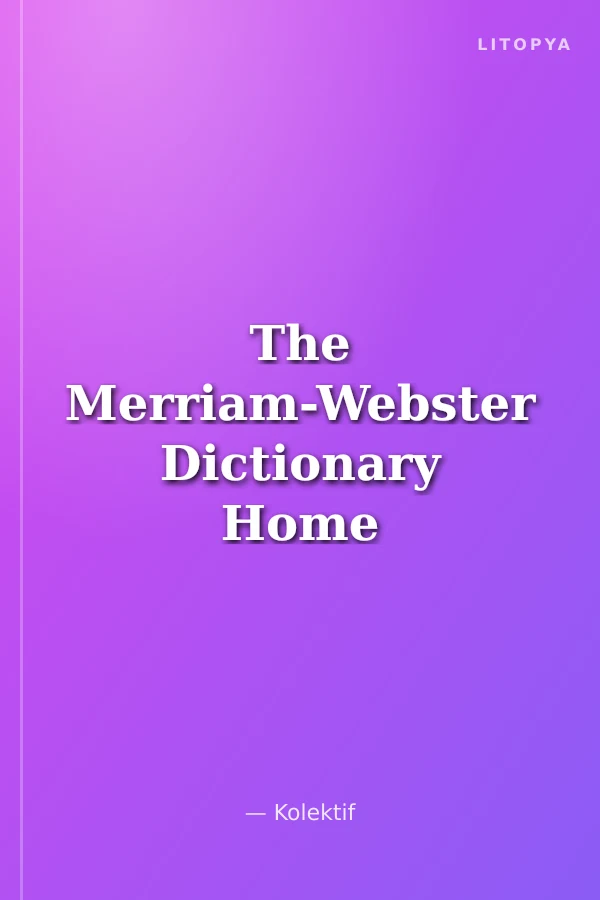 The Merriam-Webster Dictionary Home - Office Edition