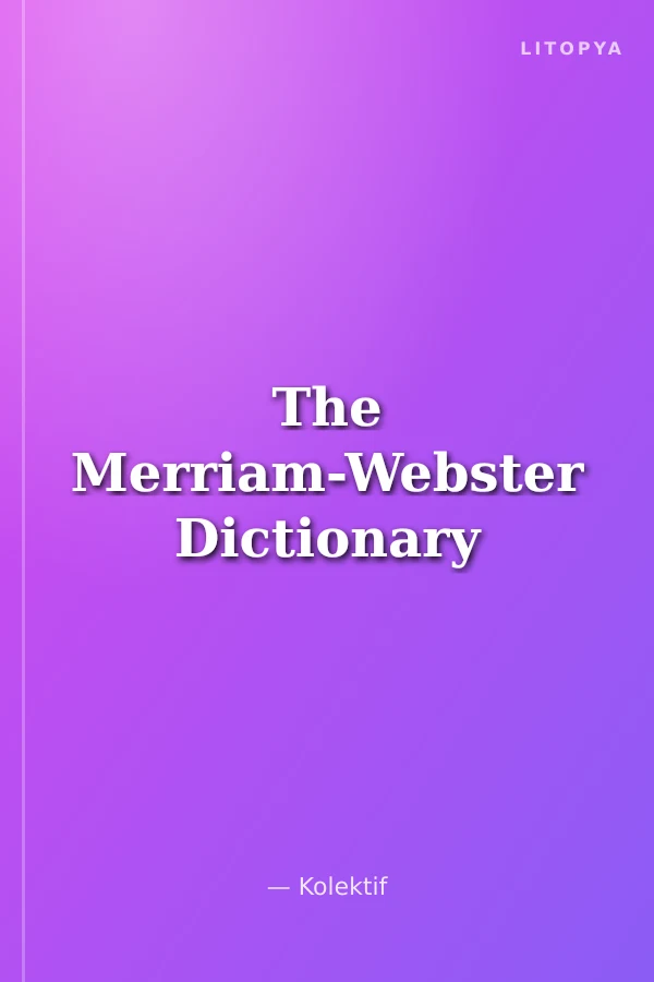 The Merriam-Webster Dictionary