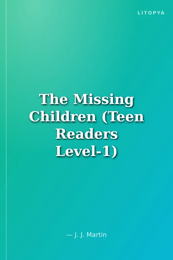 The Missing Children (Teen Readers Level-1)