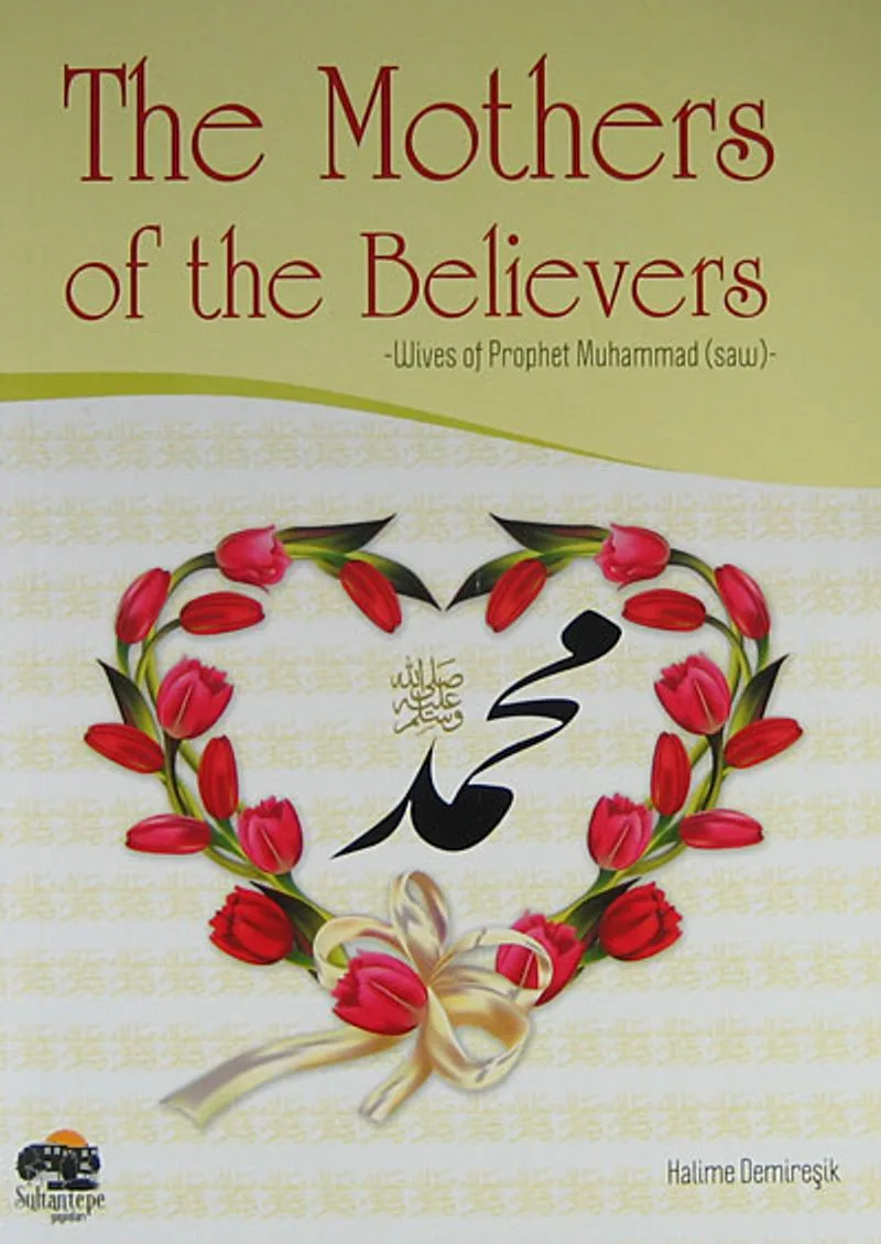 The Mothers od the Believers Wives of Prophet Muhammad (saw)