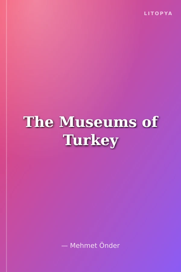 The Museums of Turkey