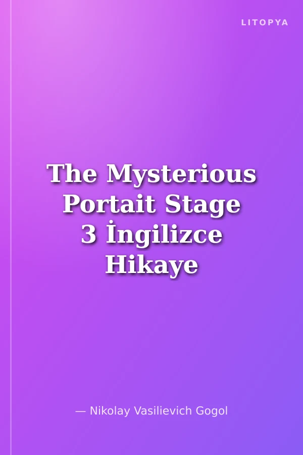 The Mysterious Portait Stage 3 İngilizce Hikaye (Alıştırma ve Sözlük İlaveli)