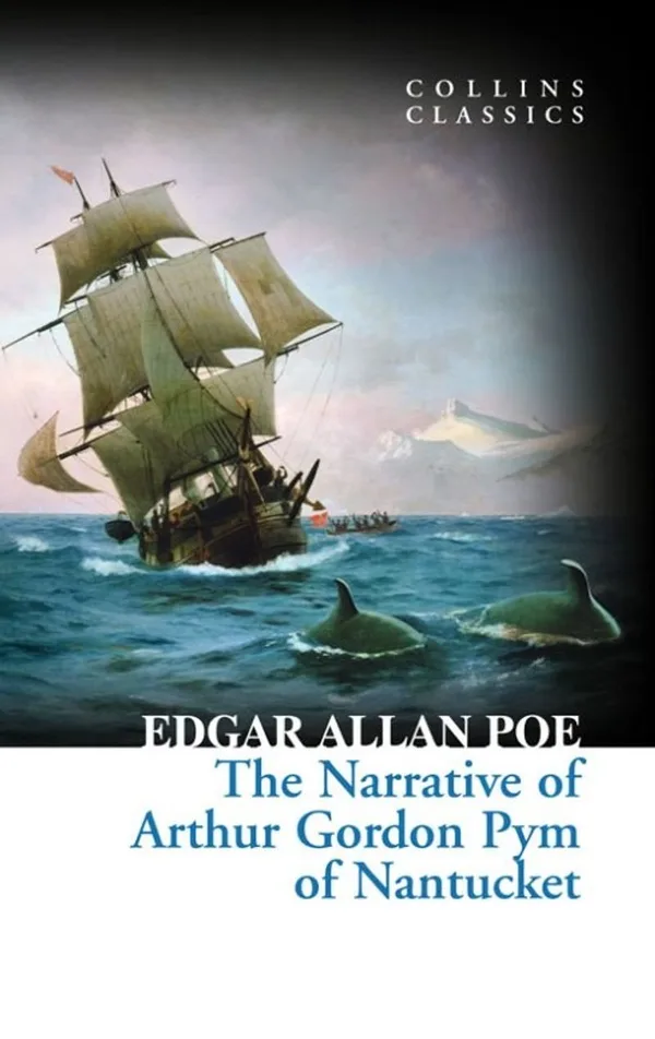 The Narrative of Arthur Gordon Pym of Nantucket (Collins Classics)