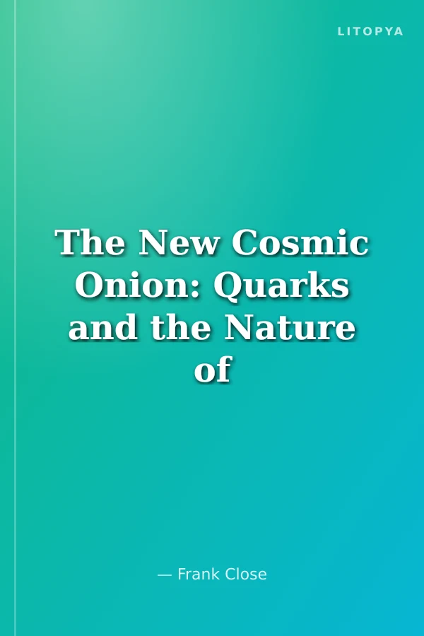 The New Cosmic Onion: Quarks and the Nature of the Universe