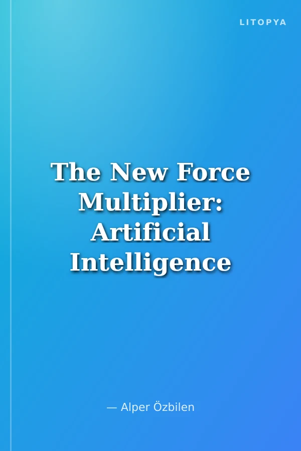 The New Force Multiplier: Artificial Intelligence
