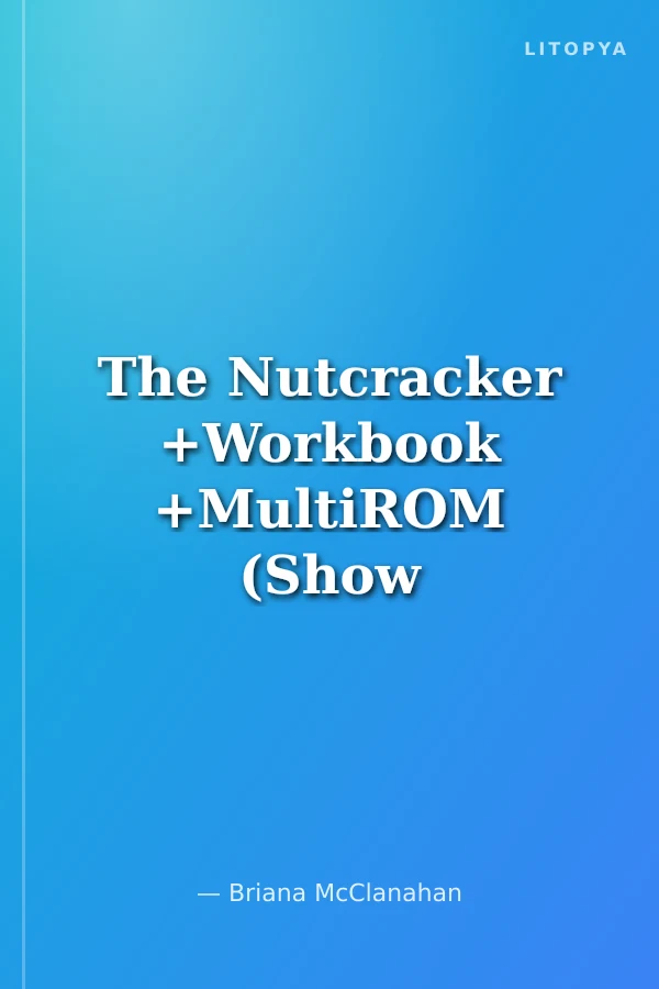 The Nutcracker +Workbook +MultiROM (Show Time Level 2)