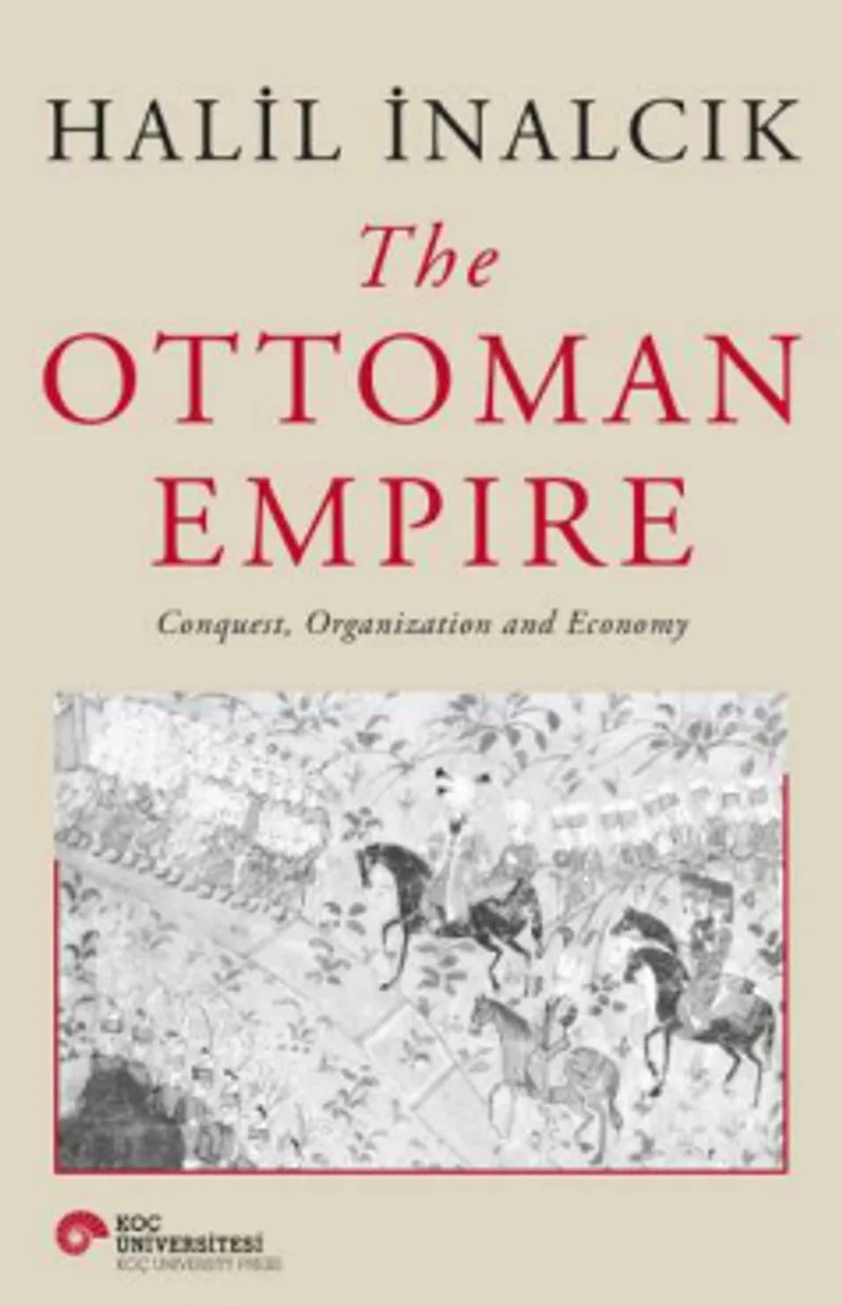 The Ottoman Empire Conquest, Organization and Economy