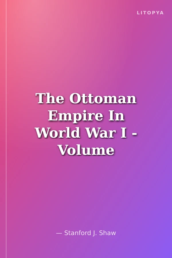 The Ottoman Empire In World War I - Volume 2