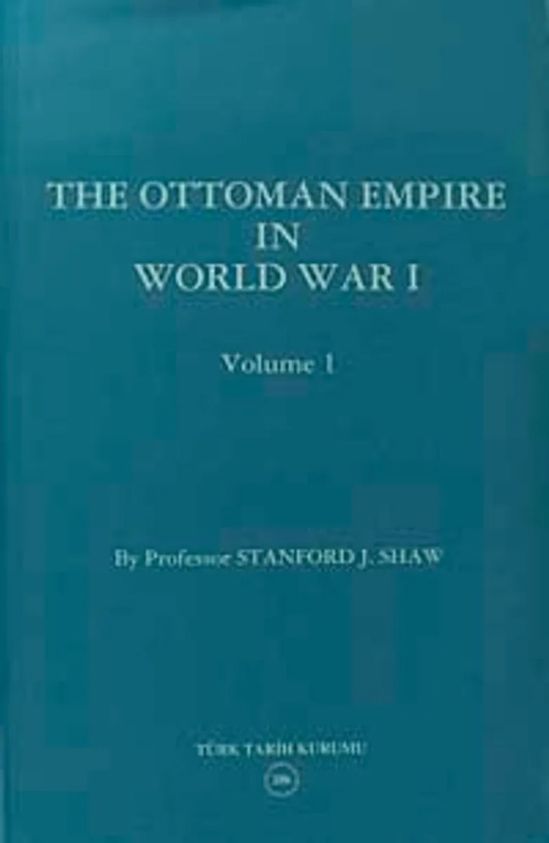 The Ottoman Empire In World War I - Volume I