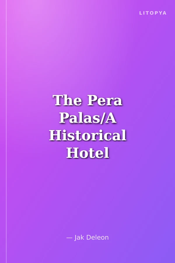 The Pera Palas/A Historical Hotel Overlooking the Golden Horn